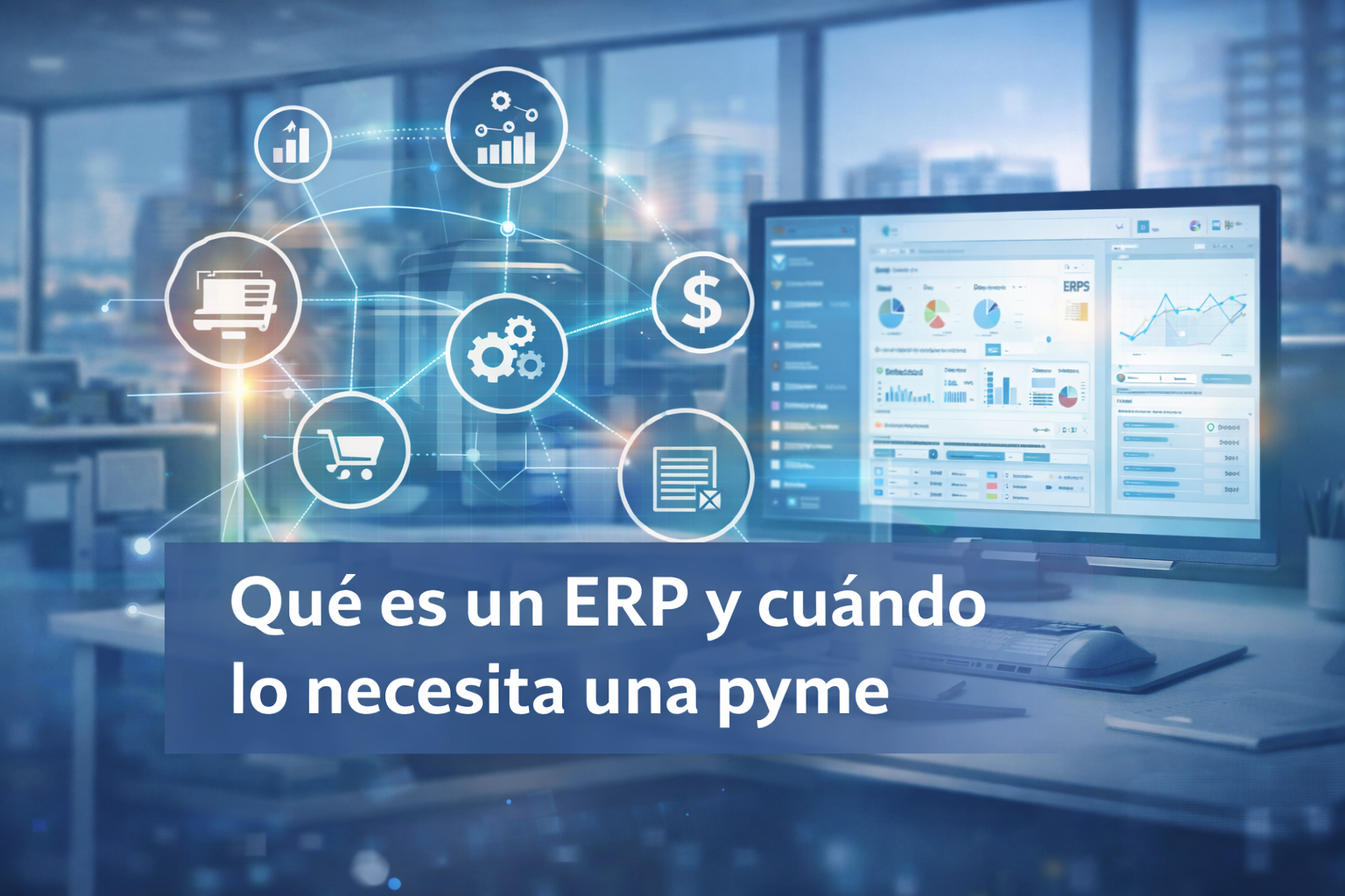 Qué es un ERP y cuándo lo necesita una pyme